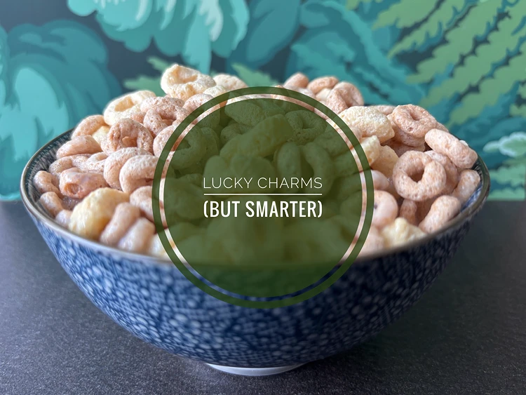 A bowl of cereal with the text "Lucky Charms (But Smarter)" in front