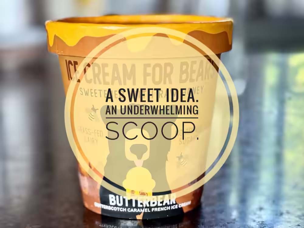 A carton of Ice Cream for Bears's Butterbear with an overlay that says "Sweet Idea. An Underwhelming scoop."